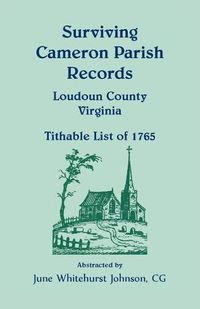 Cover image for Surviving Cameron Parish Records, Loudoun County, Virginia - Tithable List of 1765