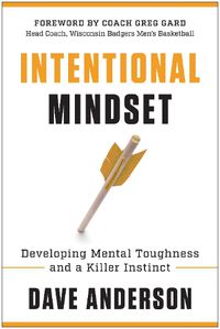 Cover image for Intentional Mindset: Developing Mental Toughness and a Killer Instinct