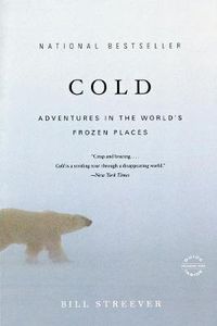 Cover image for Cold: Adventures in the World's Frozen Places