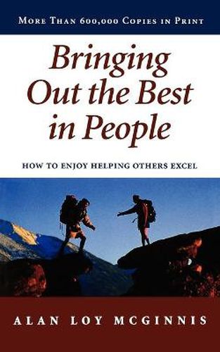 Cover image for Bringing Out the Best in People: How to Enjoy Helping Others Excel