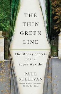 Cover image for The Thin Green Line: The Money Secrets of the Super Wealthy