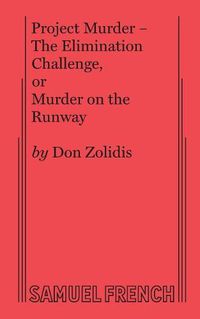 Cover image for Project Murder - The Elimination Challenge, or Murder on the Runway