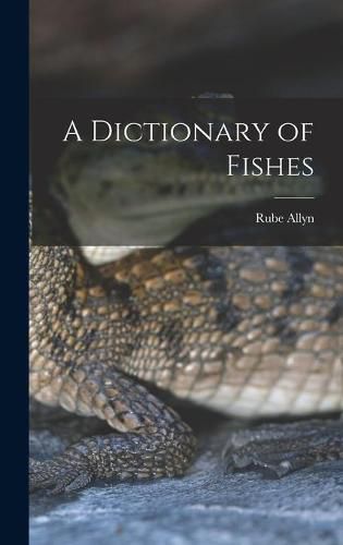 Cover image for A Dictionary of Fishes