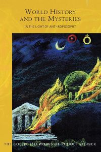 Cover image for World History and the Mysteries: In the Light of Anthroposophy