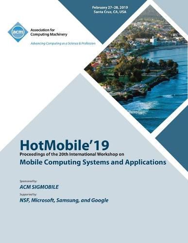 Cover image for HotMobile'19: Proceedings of the 20th International Workshop on Mobile Computing Systems and Applications