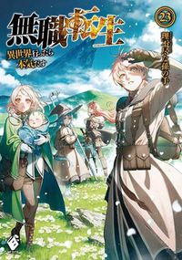 Cover image for Mushoku Tensei: Jobless Reincarnation (Light Novel) Vol. 23