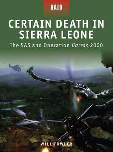 Cover image for Certain Death in Sierra Leone: The SAS and Operation Barras 2000