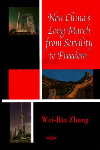 Cover image for New China's Long March from Servility to Freedom