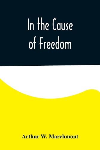 In the Cause of Freedom