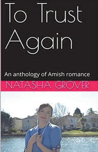 Cover image for To Trust Again An Anthology of Amish Romance