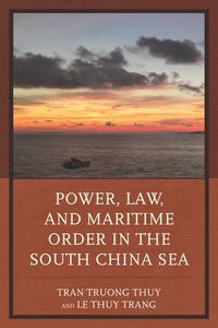 Cover image for Power, Law, and Maritime Order in the South China Sea
