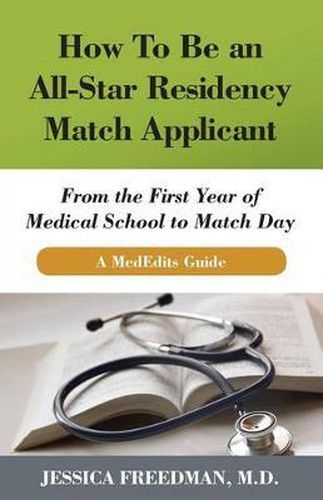 Cover image for How to Be an All-Star Residency Match Applicant: From the First Year of Medical School to Match Day. a Mededits Guide.