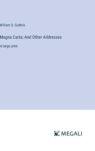 Magna Carta; And Other Addresses