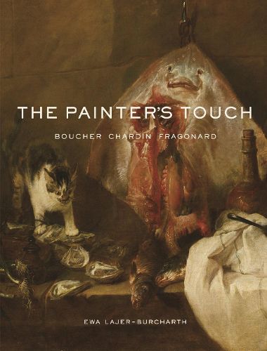 Cover image for The Painter's Touch: Boucher, Chardin, Fragonard