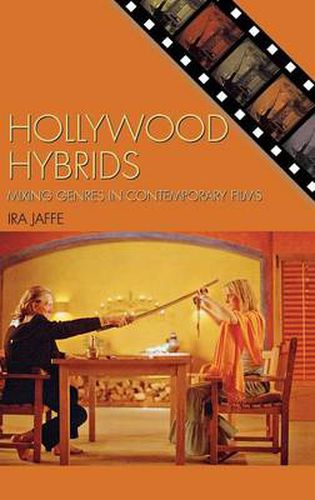 Cover image for Hollywood Hybrids: Mixing Genres in Contemporary Films