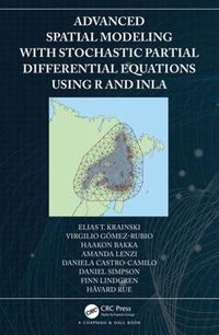 Cover image for Advanced Spatial Modeling with Stochastic Partial Differential Equations Using R and INLA