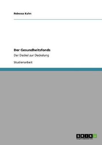 Cover image for Der Gesundheitsfonds: Der Deckel zur Deckelung