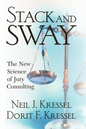 Cover image for Stack And Sway: The New Science Of Jury Consulting