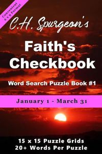 Cover image for C.H. Spurgeon's Faith's Checkbook Word Search Puzzle Book #1: January 1 - March 31 (convenient 6x9 format)