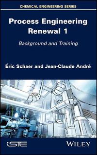 Cover image for Process Engineering Renewal 1: Background and Training