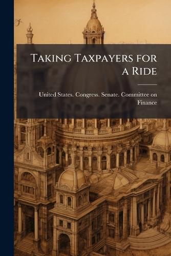 Cover image for Taking Taxpayers for a Ride: Fraud and Abuse in the Power Wheelchair Program: Hearing Before the Committee on Finance, United States Senate, One Hundred Eighth Congress, Second Session, April 28, 2004
