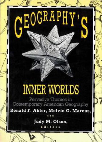 Geography's Inner Worlds: Pervasive Themes in Contemporary American Geography