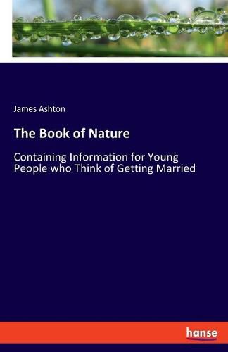 The Book of Nature: Containing Information for Young People who Think of Getting Married