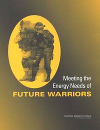 Cover image for Meeting the Energy Needs of Future Warriors