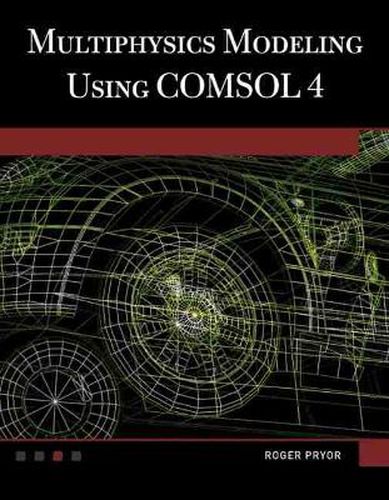 Cover image for Multiphysics Modeling Using COMSOL 4