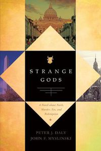 Cover image for Strange Gods: A Novel About Faith, Murder, Sin and Redemption