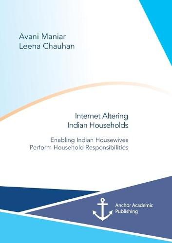 Cover image for Internet Altering Indian Households: Enabling Indian Housewives Perform Household Responsibilities