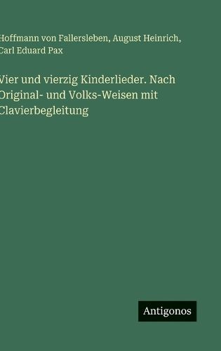 Cover image for Vier und vierzig Kinderlieder. Nach Original- und Volks-Weisen mit Clavierbegleitung
