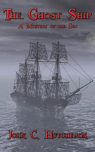 The Ghost Ship: A Mystery of the Sea