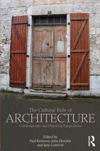 Cover image for The Cultural Role of Architecture: Contemporary and Historical Perspectives