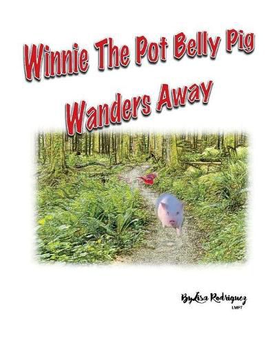 Cover image for Winnie the Pot Belly Pig Wanders Away