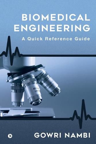 Cover image for Biomedical Engineering: A Quick Reference Guide