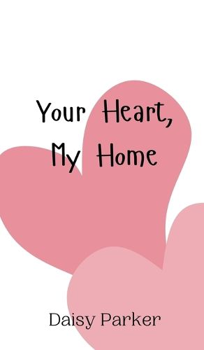 Cover image for Your Heart, My Home