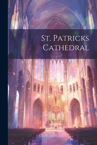 Cover image for St. Patricks Cathedral