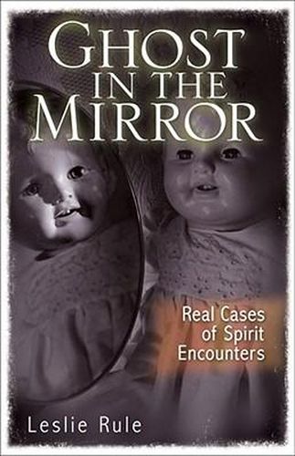 Cover image for Ghost in the Mirror: Real Cases of Spirit Encounters