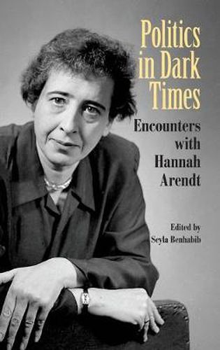 Cover image for Politics in Dark Times: Encounters with Hannah Arendt