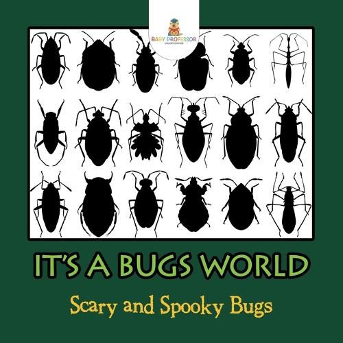 Cover image for Its A Bugs World: Scary and Spooky Bugs