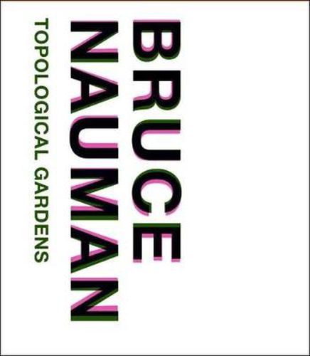 Cover image for Bruce Nauman: Topological Gardens