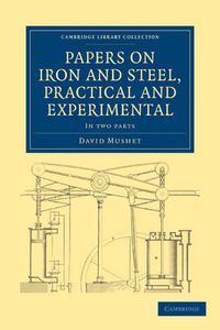 Cover image for Papers on Iron and Steel, Practical and Experimental 2 Part Set