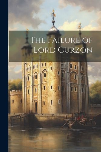 Cover image for The Failure of Lord Curzon