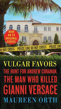 Cover image for Vulgar Favors: The Hunt for Andrew Cunanan, the Man Who Killed Gianni Versace