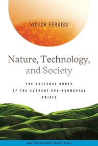 Cover image for Nature, Technology and Society: The Cultural Roots of the Current Environmental Crisis