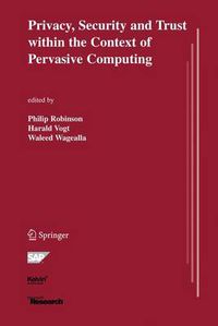 Cover image for Privacy, Security and Trust within the Context of Pervasive Computing