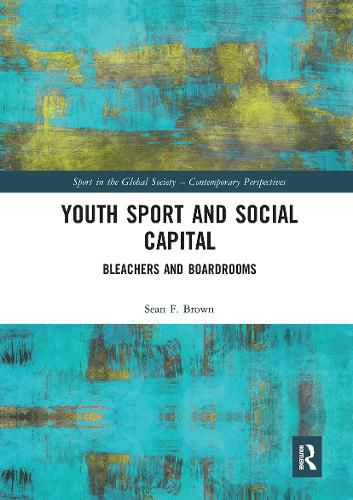 Youth Sport and Social Capital: Bleachers and Boardrooms