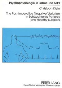 Cover image for Post-Imperative Negative Variation in Schizophrenic Patients and Healthy Subjects