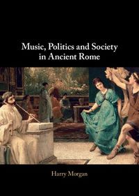 Cover image for Music, Politics and Society in Ancient Rome